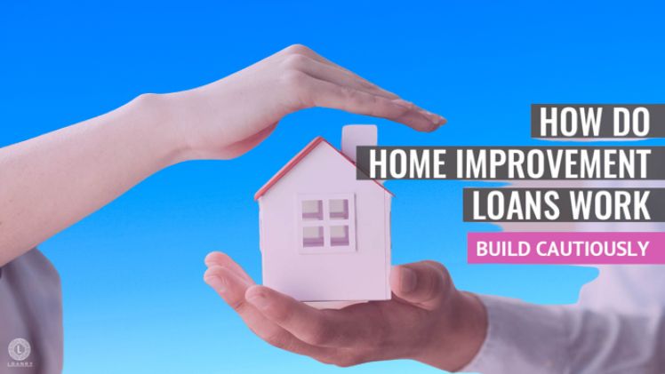 how does a home improvement loan work